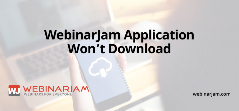 WebinarJam Application Won’t Download