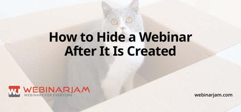 How To Hide A Webinar After It Is Created