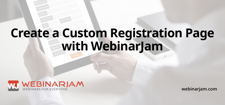 Create A Custom Registration Page With WebinarJam